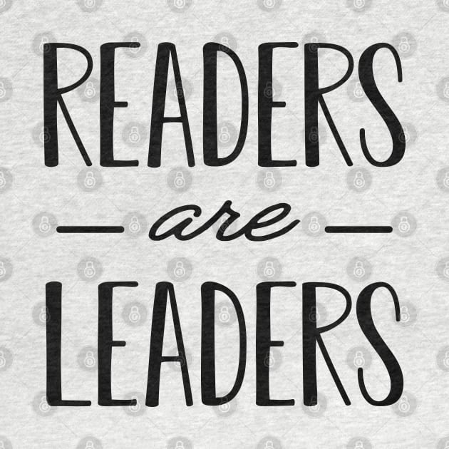 Teacher - Readers are leaders by KC Happy Shop